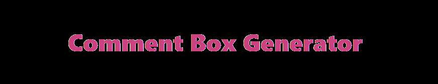 Comment Box Generator