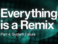 Everything is a Remix Part 4